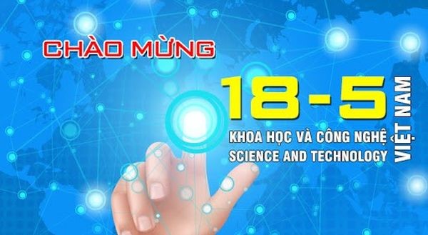 Nhiệt liệt chào mừng Kỷ niệm ngày Khoa học và Công nghệ Việt Nam 18-5